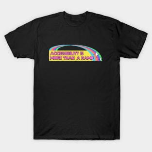 Accessibility Is More Than A Ramp - Accessible T-Shirt